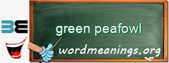 WordMeaning blackboard for green peafowl